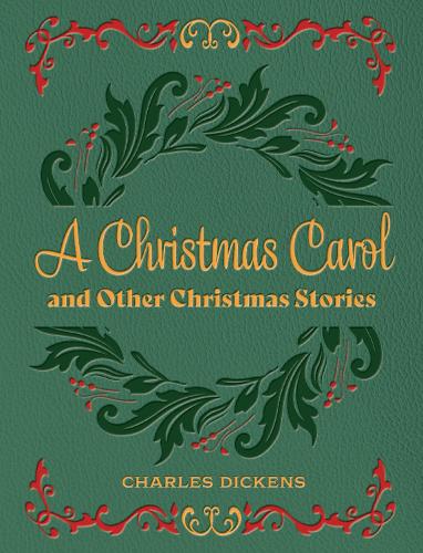 A Christmas Carol and Other Christmas Stories