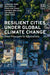 Resilient Cities under Global Climate Change