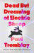 Dead but Dreaming of Electric Sheep