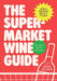 The Supermarket Wine Guide