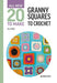 All-New Twenty to Make: Granny Squares to Crochet