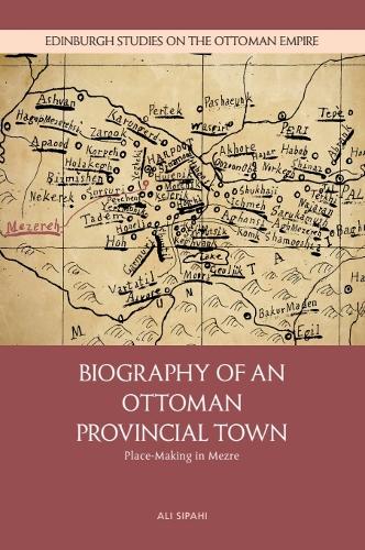 Biography of an Ottoman Provincial Town