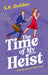 The Time Of My Heist