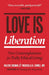 Love Is Liberation