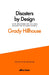 Disasters by Design