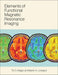 Elements of Functional Magnetic Resonance Imaging