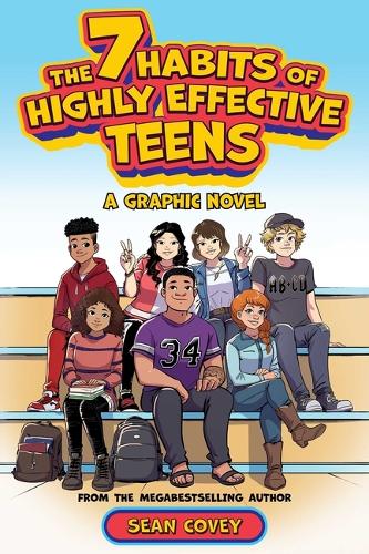 The 7 Habits of Highly Effective Teens