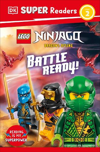 DK Super Readers Level 2 LEGO NINJAGO Dragons Rising Battle Ready!