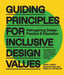 Guiding Principles for Inclusive Design Values