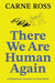 There We Are Human Again