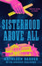 Sisterhood Above All