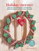 Holiday Crochet: 35 Patterns to Make