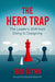 The Hero Trap