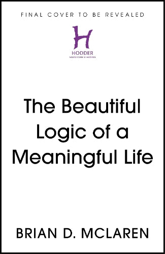 The Beautiful Logic of a Meaningful Life