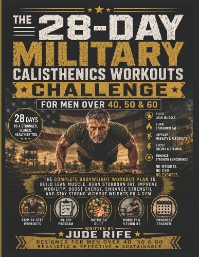The 28-Day Military Calisthenics Workouts Challenge for Men Over 40, 50 & 60