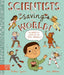 Scientists Are Saving the World!
