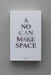 A No Can Make Space