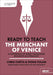 Ready to Teach: The Merchant of Venice