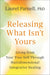 Releasing What Isn't Yours