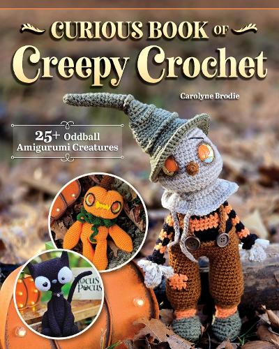 Curious Book of Creepy Crochet
