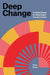 Deep Change