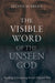 The Visible Word of the Unseen God