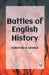 BATTLES OF ENGLISH HISTORY (Edition2023)