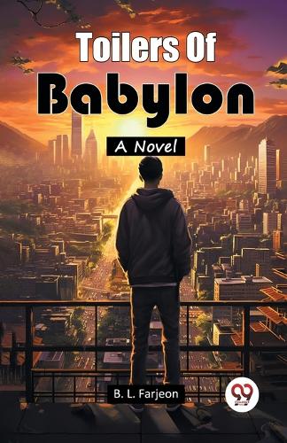 Toilers Of BabylonA Novel (Edition2024)
