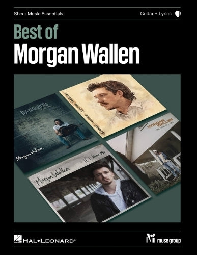Best of Morgan Wallen: 12 Hit Songs Arranged for Guitar with Recorded Keys, Capo Positions, Accurate Chord Grids, and Selected Tab