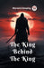 The King Behind The King (Edition2023)
