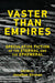 Vaster than Empires