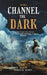 Channel The Dark
