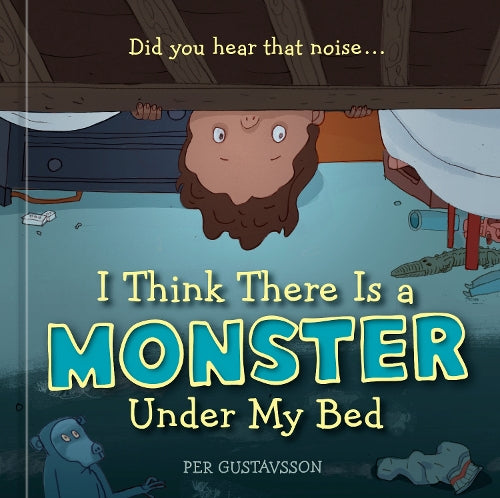I Think There Is a Monster Under My Bed