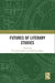 Futures of Literary Studies