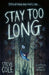 Stay Too Long