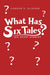 What Has Six Tales?