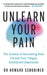 Unlearn Your Pain