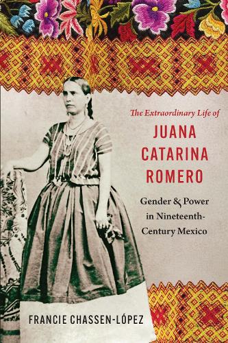 The Extraordinary Life of Juana Catarina Romero