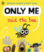 "Only Me," Said the Bee