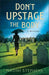 Don't Upstage the Body