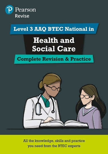 Pearson Revise Level 3 AAQ BTEC National in Health and Social Care Complete Revision and Practice