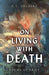 On Living With Death