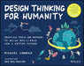 Design Thinking for Humanity