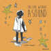 The Girl Without A Sound