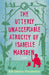 Utterly Unacceptable Atrocity of Isabelle Marsden