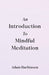 An Introduction to Mindful Meditation