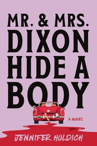 Mr. and Mrs. Dixon Hide a Body