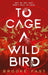 To Cage a Wild Bird