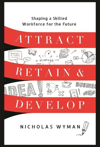 Attract, Retain, and Develop