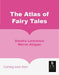 The Atlas of Fairy Tales
